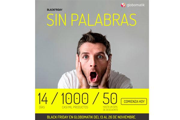 globomatik adelanta el black friday bajo el claim sin palabras globomatik adelanta el black friday bajo el claim sin palabras